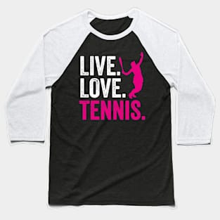 Live Love Tennis Baseball T-Shirt